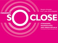 Faraway, So Close: Strangers, Soundscapes and Urban Rituals