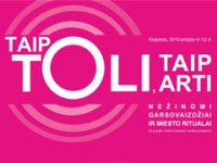 Taip toli, taip arti: nežinomi garsovaizdžiai ir miesto ritualai